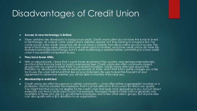 What are the disadvantages of credit unions?