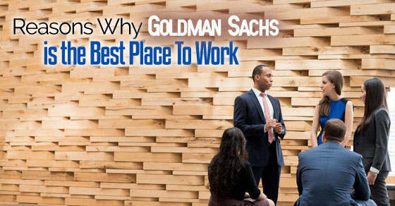 Why Goldman Sachs is the best?
